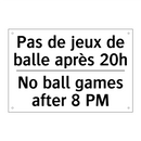 Pas de jeux de balle après 20h - No ball games after 8 PM