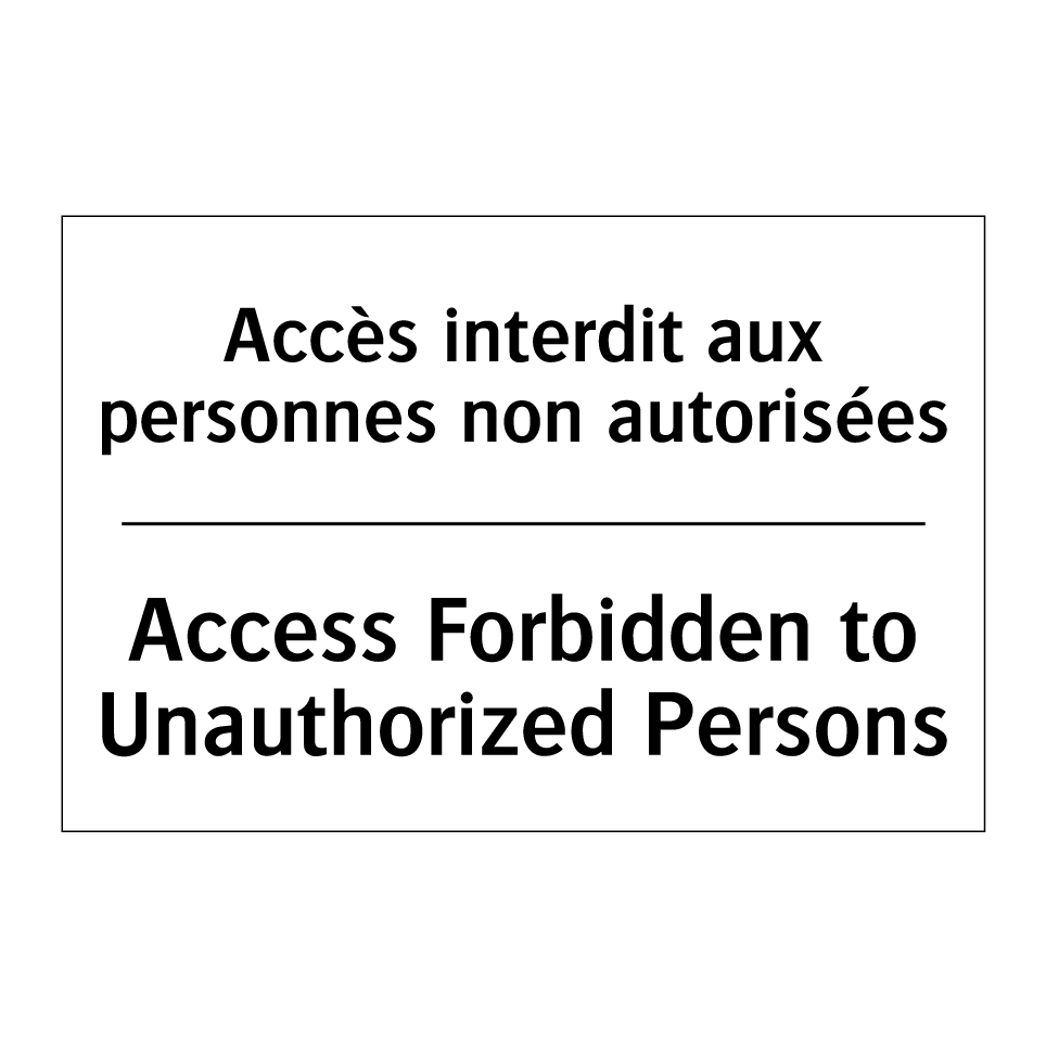 Accès interdit aux personnes non /.../ - Access Forbidden to Unauthorized /.../