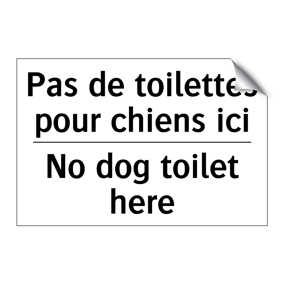 Pas de toilettes pour chiens ici /.../ - No dog toilet here