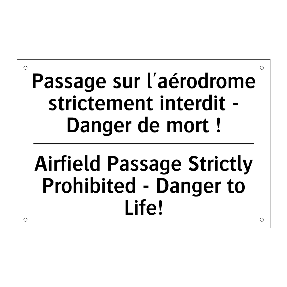 Passage sur l'aérodrome strictement /.../ - Airfield Passage Strictly Prohibited /.../