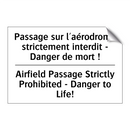 Passage sur l'aérodrome strictement  /.../ - Airfield Passage Strictly Prohibited  /.../
