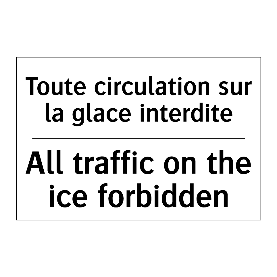 Toute circulation sur la glace /.../ - All traffic on the ice forbidden /.../