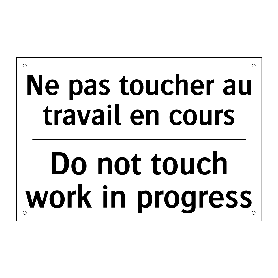 Ne pas toucher au travail en cours /.../ - Do not touch work in progress