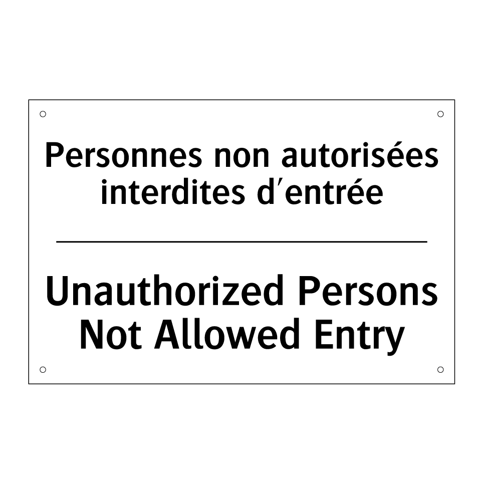 Personnes non autorisées interdites /.../ - Unauthorized Persons Not Allowed /.../