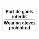 Port de gants interdit - Wearing gloves prohibited