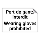 Port de gants interdit - Wearing gloves prohibited