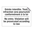 Entrée interdite. Toute infraction  /.../ - No entry. Violation will be prosecuted  /.../
