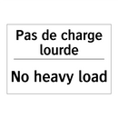Pas de charge lourde - No heavy load