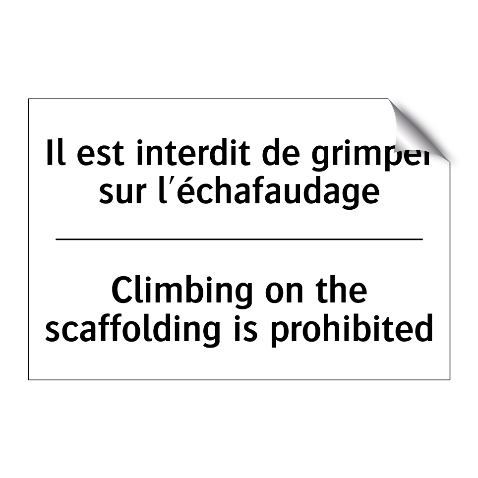 Il est interdit de grimper sur /.../ - Climbing on the scaffolding is /.../