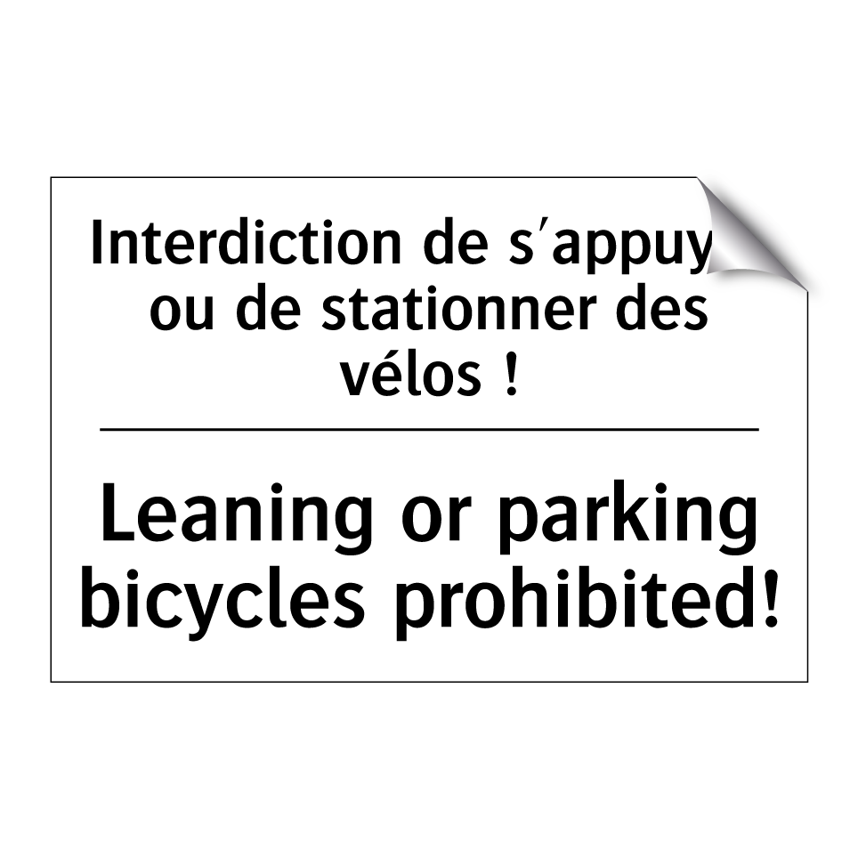 Interdiction de s'appuyer ou de /.../ - Leaning or parking bicycles prohibited! /.../
