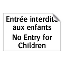 Entrée interdite aux enfants - No Entry for Children