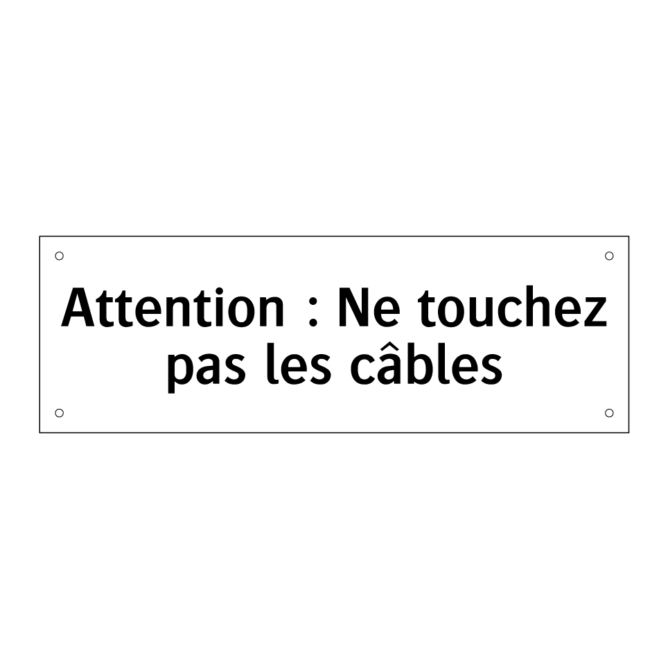 Attention : Ne touchez pas les câbles