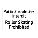 Patin à roulettes interdit - Roller Skating Prohibited