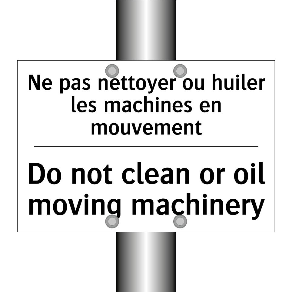 Ne pas nettoyer ou huiler les /.../ - Do not clean or oil moving machinery /.../