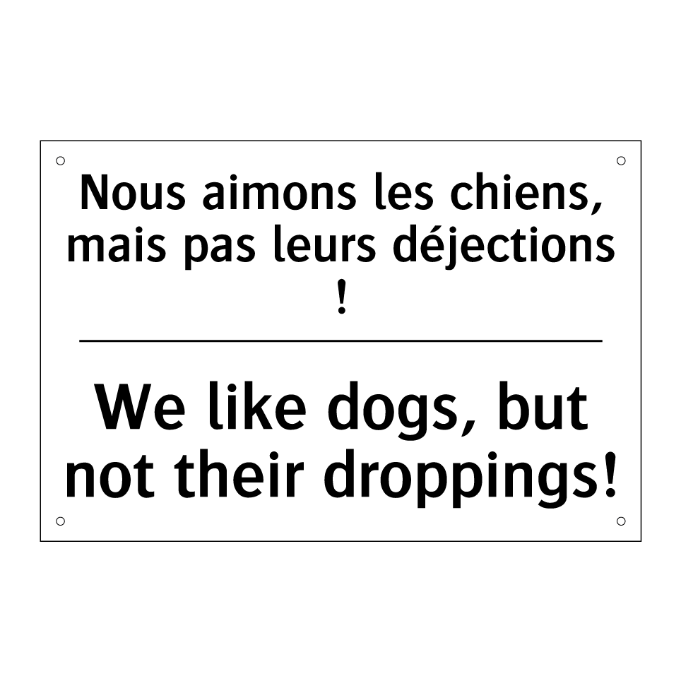 Nous aimons les chiens, mais pas /.../ - We like dogs, but not their droppings! /.../
