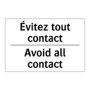 Évitez tout contact - Avoid all contact