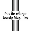 Pas de charge lourde Max. : kg