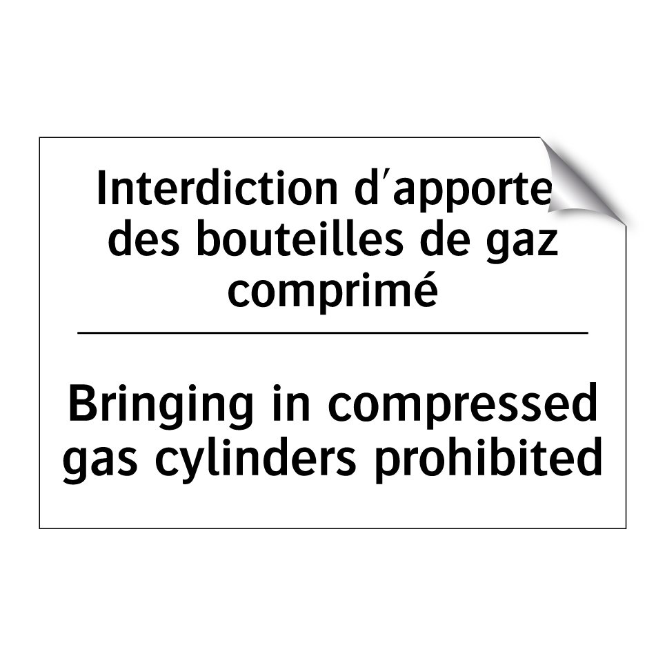 Interdiction d'apporter des bouteilles /.../ - Bringing in compressed gas cylinders /.../