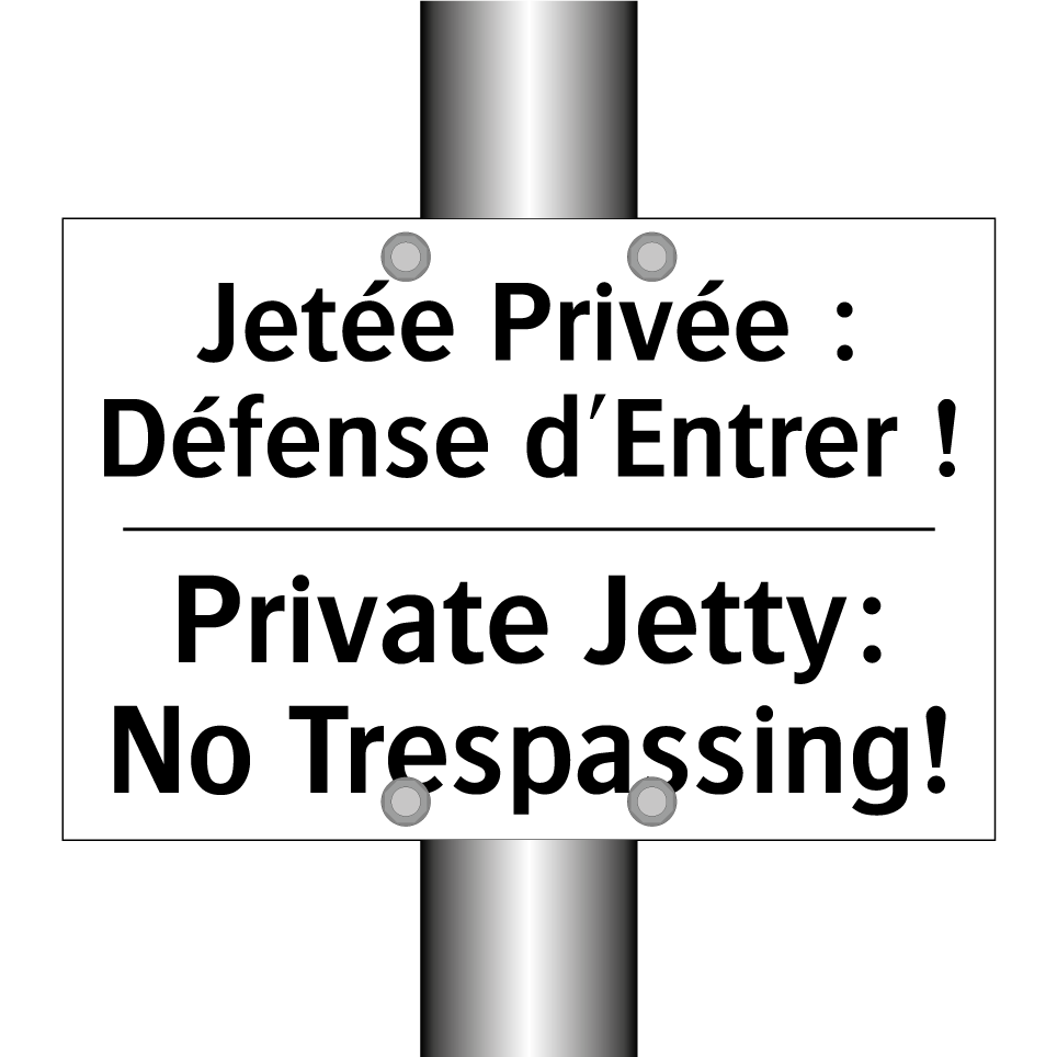 Jetée Privée : Défense d'Entrer /.../ - Private Jetty: No Trespassing!