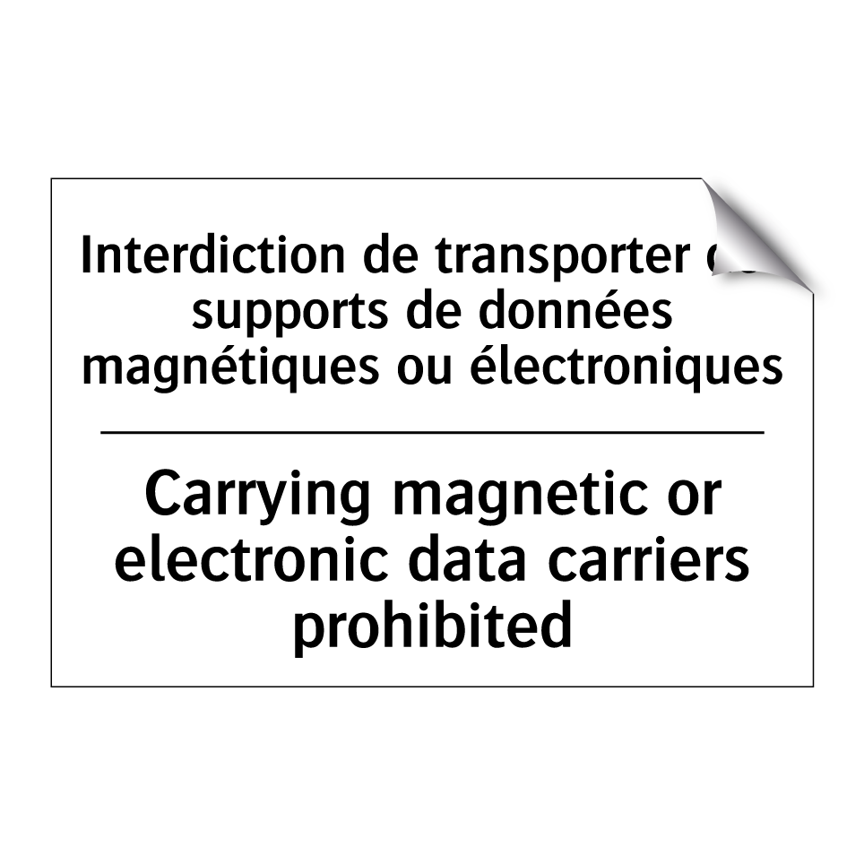 Interdiction de transporter des /.../ - Carrying magnetic or electronic /.../