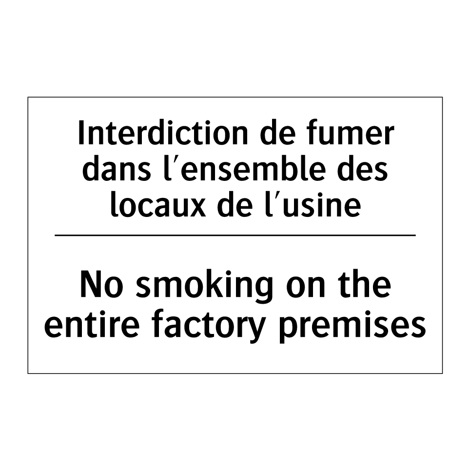 Interdiction de fumer dans l'ensemble /.../ - No smoking on the entire factory /.../
