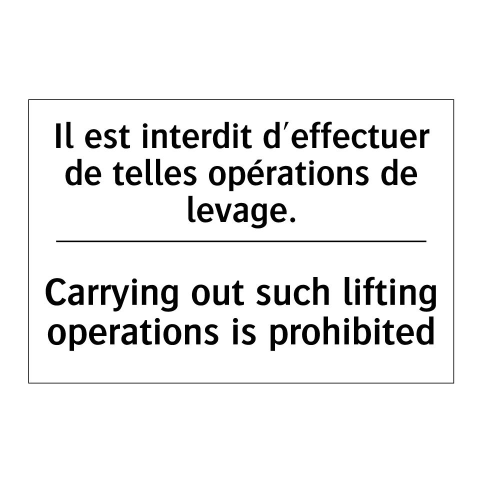 Il est interdit d'effectuer de /.../ - Carrying out such lifting operations /.../