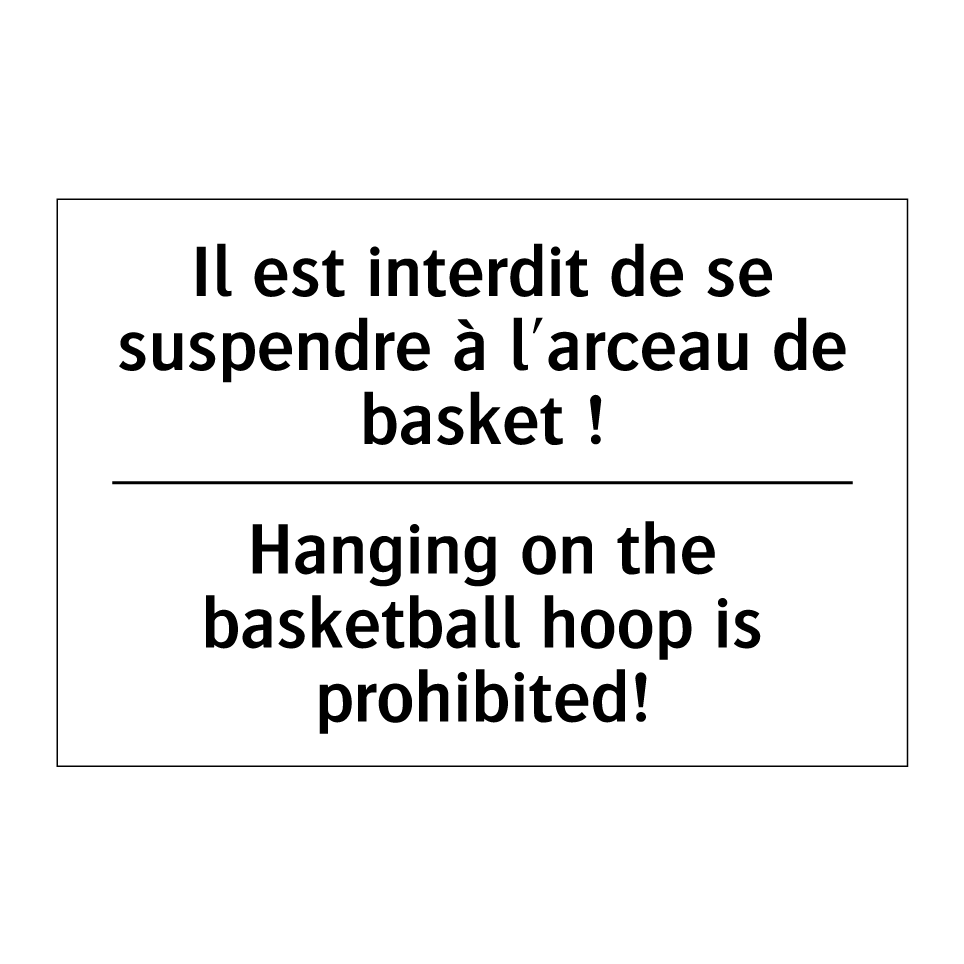 Il est interdit de se suspendre /.../ - Hanging on the basketball hoop /.../