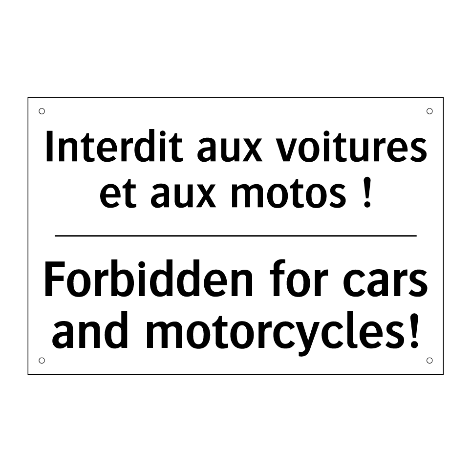 Interdit aux voitures et aux motos /.../ - Forbidden for cars and motorcycles! /.../