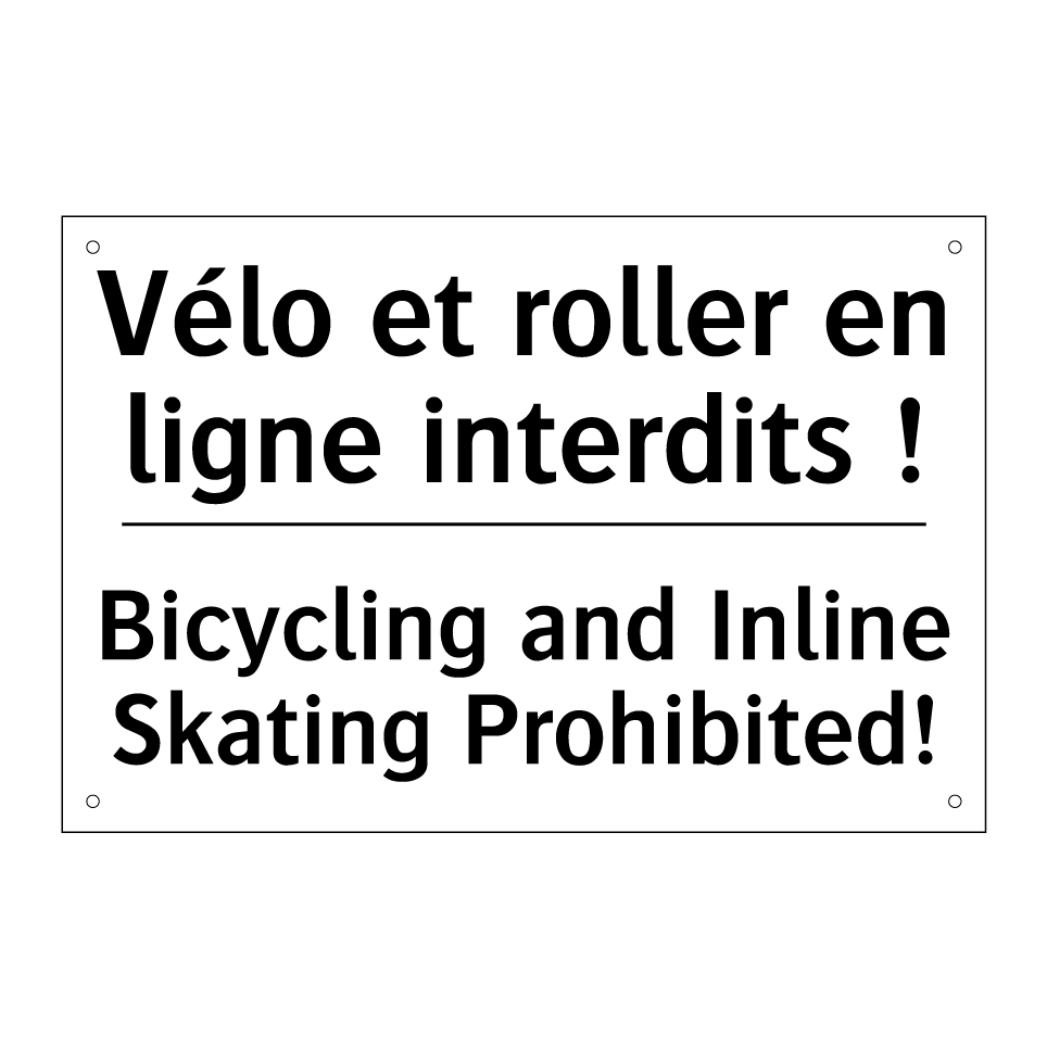 Vélo et roller en ligne interdits /.../ - Bicycling and Inline Skating Prohibited! /.../
