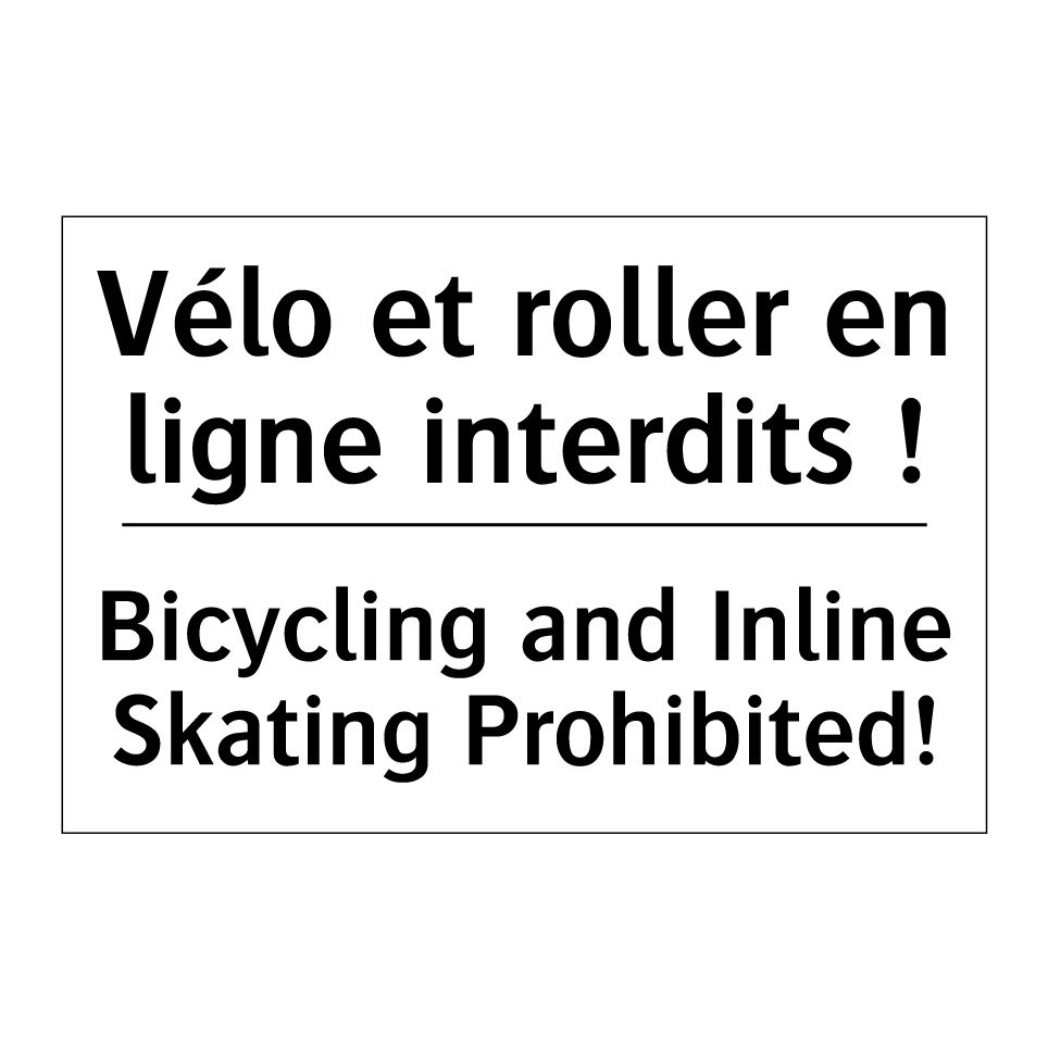 Vélo et roller en ligne interdits /.../ - Bicycling and Inline Skating Prohibited! /.../