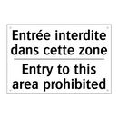Entrée interdite dans cette zone /.../ - Entry to this area prohibited