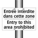 Entrée interdite dans cette zone /.../ - Entry to this area prohibited