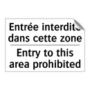 Entrée interdite dans cette zone /.../ - Entry to this area prohibited