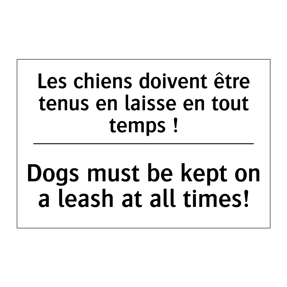 Les chiens doivent être tenus /.../ - Dogs must be kept on a leash at /.../