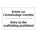 Entrée sur l'échafaudage interdite /.../ - Entry to the scaffolding prohibited /.../