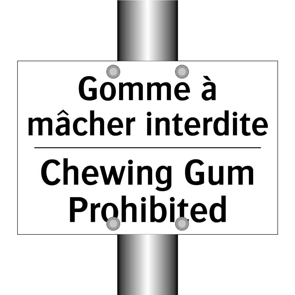 Gomme à mâcher interdite - Chewing Gum Prohibited