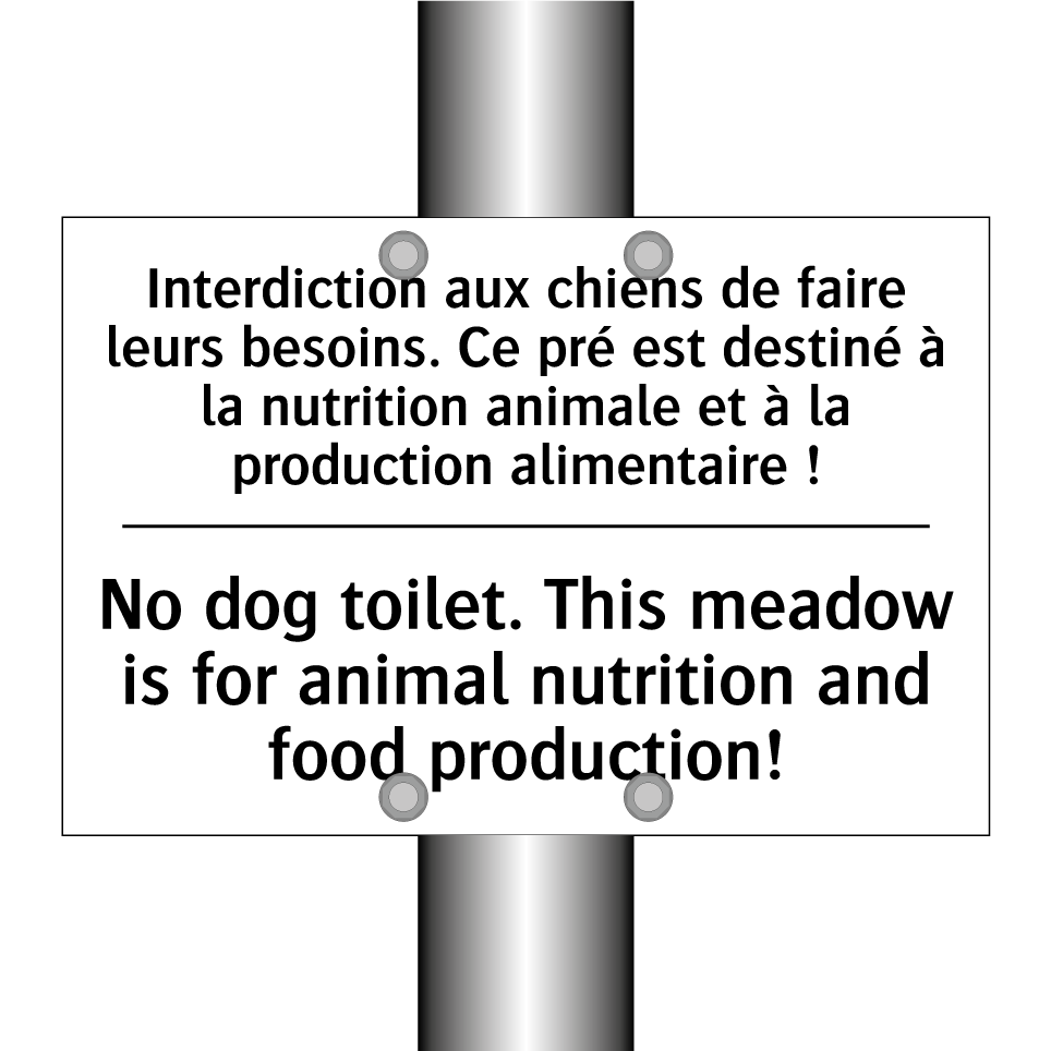 Interdiction aux chiens de faire /.../ - No dog toilet. This meadow is /.../