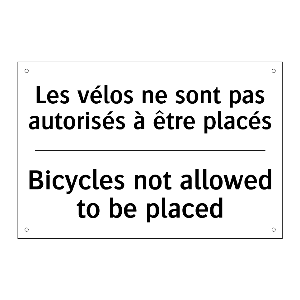 Les vélos ne sont pas autorisés /.../ - Bicycles not allowed to be placed /.../