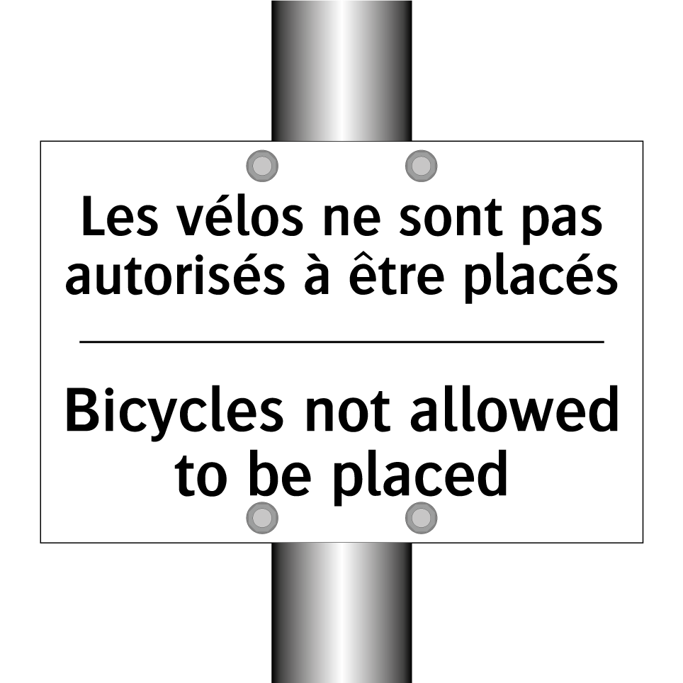 Les vélos ne sont pas autorisés /.../ - Bicycles not allowed to be placed /.../
