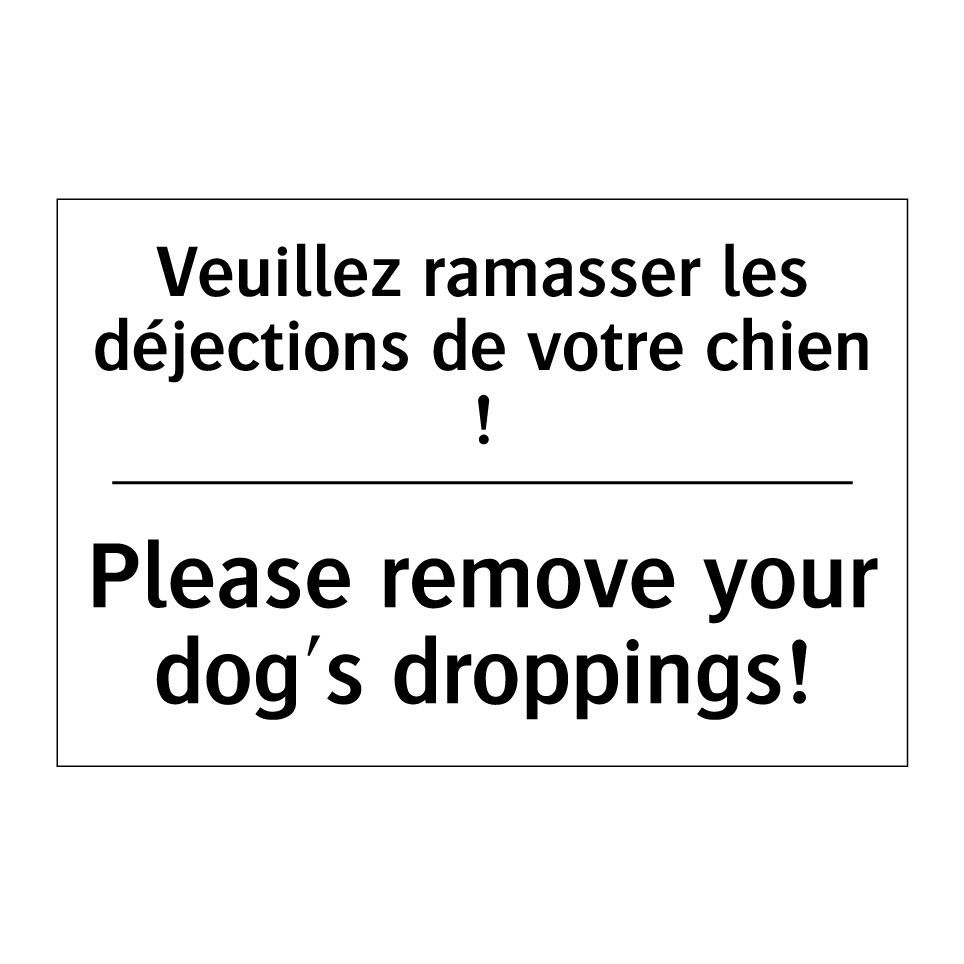 Veuillez ramasser les déjections /.../ - Please remove your dog's droppings! /.../