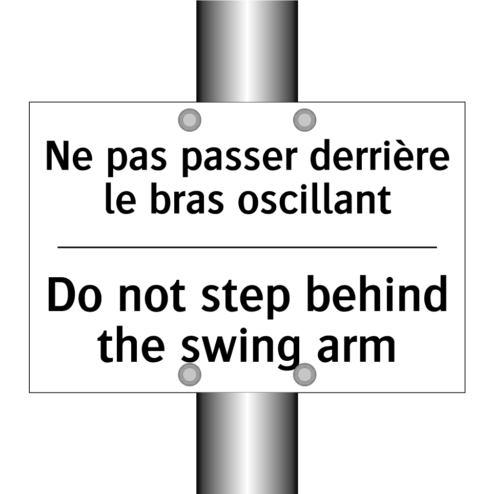 Ne pas passer derrière le bras /.../ - Do not step behind the swing arm /.../