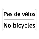 Pas de vélos - No bicycles