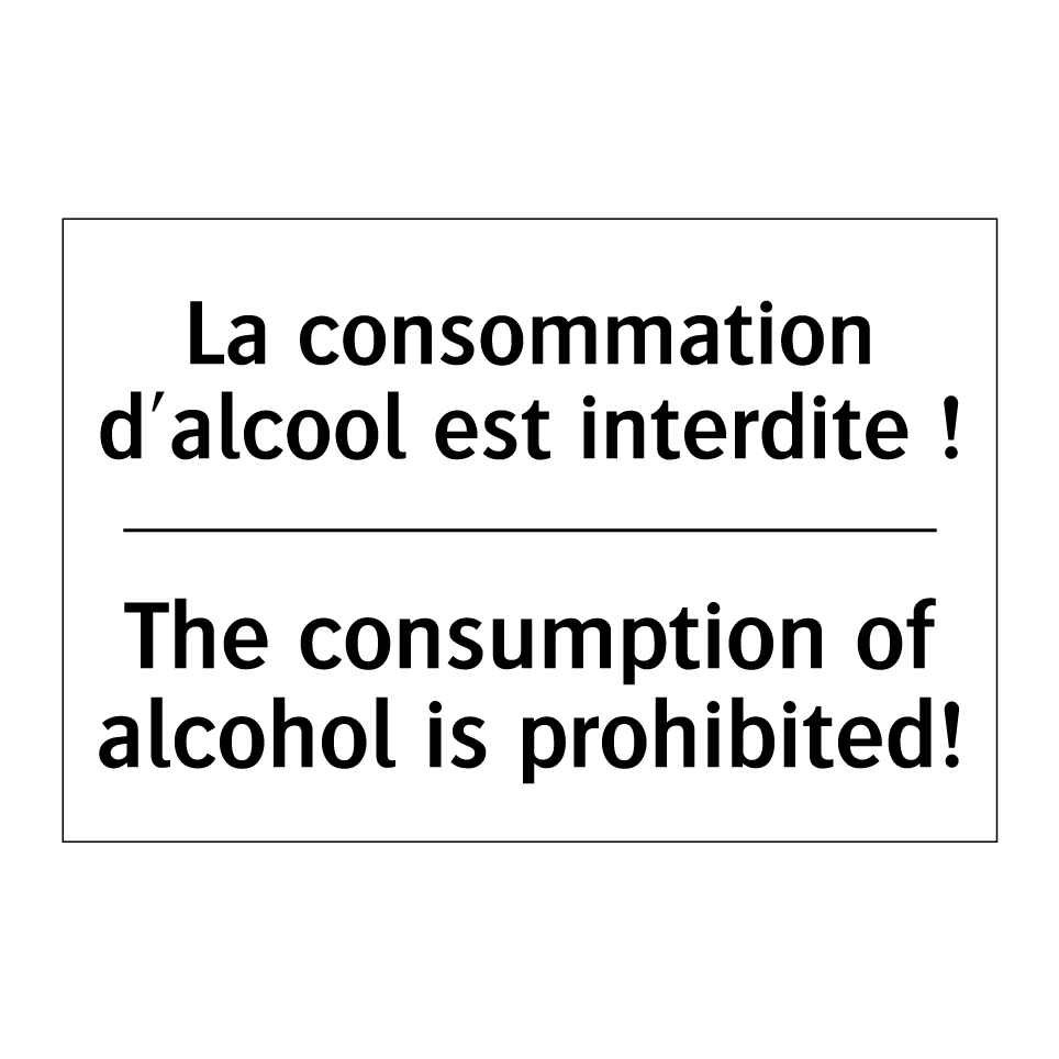 La consommation d'alcool est interdite /.../ - The consumption of alcohol is /.../