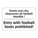 Entrée avec des chaussures de  /.../ - Entry with football boots prohibited! /.../