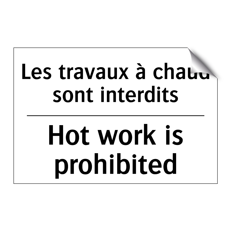 Les travaux à chaud sont interdits /.../ - Hot work is prohibited