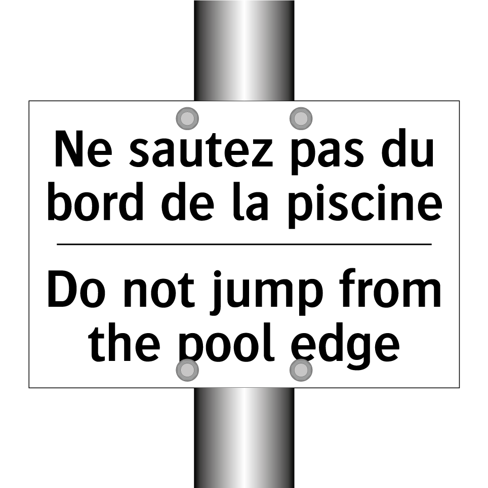 Ne sautez pas du bord de la piscine /.../ - Do not jump from the pool edge
