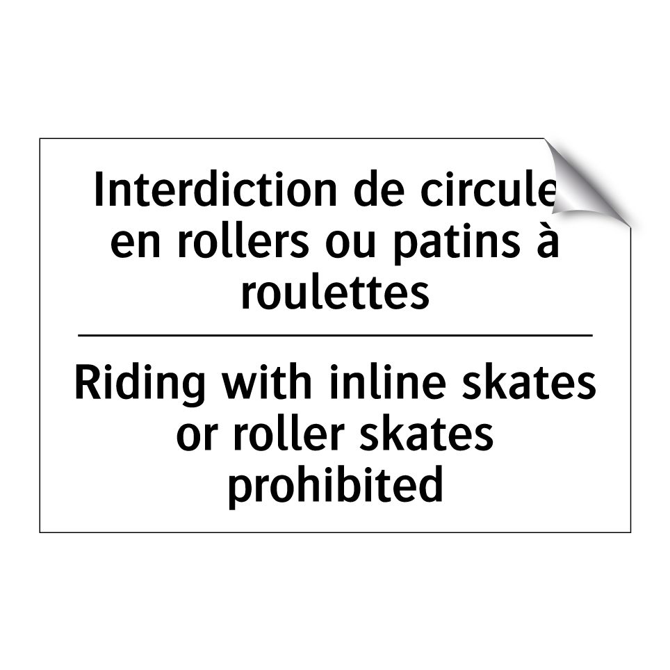 Interdiction de circuler en rollers /.../ - Riding with inline skates or roller /.../