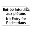 Entrée interdite aux piétons - No Entry for Pedestrians