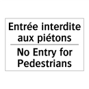 Entrée interdite aux piétons - No Entry for Pedestrians