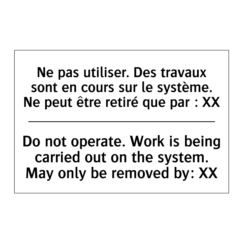 Ne pas utiliser. Des travaux sont /.../ - Do not operate. Work is being /.../